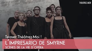 LImpresario de Smyrne  Le ThéâtrezMoi [upl. by Kirshbaum]