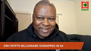 WATCH LIVE Zimbabwean Bitcoin Billionaire kidnapped in South Africa [upl. by O'Driscoll]