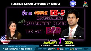 IS A 800K EB5 INVESTMENT THE QUICKEST PATH TO AN EAD  IMMIGRATION LIVE SHOW  TV ASIA TELUGU [upl. by Erbas]