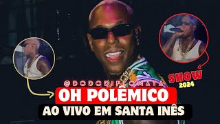 OH POLÊMICO EM SANTA INÊS  AO VIVO  CARNAVAL 2024 Dodô Diplomata [upl. by Elvia]