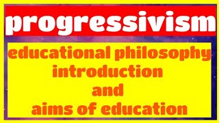 Pedagogy  progressivism  philosophy educational  aims of education  What is progressivism [upl. by Leslie]