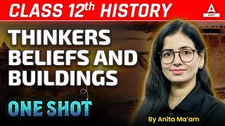 Thinkers Beliefs And Buildings Class 12 One Shot  Class 12 History Chapter 4 [upl. by Oloapnaig]