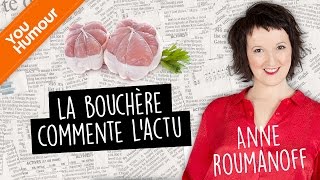 Anne Roumanoff  la bouchère commente lactualité [upl. by Shulins187]