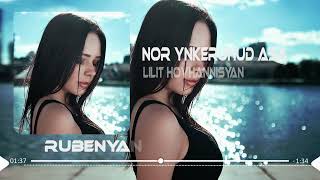 Lilit Hovhannisyan  Nor Ynkeruhud Asa Rubenyan Beats Remix [upl. by Jeff]