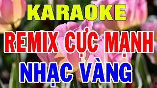 Karaoke Nhạc Sống Bolero Remix Cực Mạnh  Liên khúc Nhạc Vàng Remix Sôi Động 2019  Trọng Hiếu [upl. by Jeth]