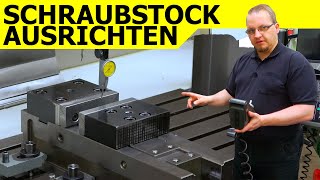 Schraubstock auf der Fräsmaschine rüsten und ausrichten [upl. by Aenel]