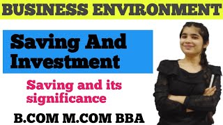 Saving and Investment  Significance of Saving  Business Environment Bcom BBa Mcom MBA [upl. by Eldoree]