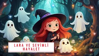 Lara ve Sevimli HayaletÇocuk Hikayeleri çocuk hikaye hayalet sevimli çizgifilm eğlence [upl. by Caneghem]