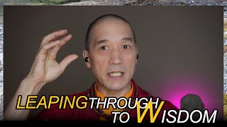 Leaping through to Wisdom Advice on developing insight on the spiritual path [upl. by Ttirrej]