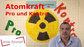 Atomkraft  Pro und Kontra  Physik  Atomphysik  Lehrerschmidt [upl. by Hepsiba]