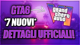 GTA 6 7 NUOVI DETTAGLI UFFICIALI [upl. by Yeslah847]