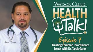 Episode 7 Treating Common Incontinence Issues with Dr Tarek Garas [upl. by Fulks]