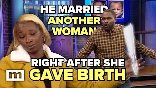 He Married Another Woman Right After She Gave Birth  MAURY [upl. by Delphina]