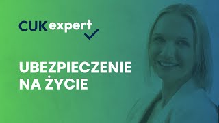 Jakie ubezpieczenie na życie wybrać CUKexpert 59 [upl. by Shirlie]