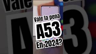 👉el PEOR O EL MEJOR CELULAR PARA COMPRAR EN 2024 Samsung A53 [upl. by Parks]