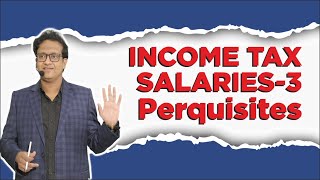 Salaries 3rd Class  Perquisites  Income Tax  Siddharth Agarwal [upl. by Freed]