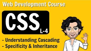 Understanding Cascading  Specificity and Inheritance  CSS Lecture 4 [upl. by Marji]