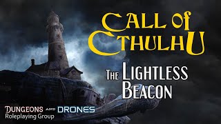 Call of Cthulhu  The Lightless Beacon [upl. by Howland220]