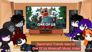 Rainimator friends react to One Of Us Minecraft Music Video [upl. by Arval683]