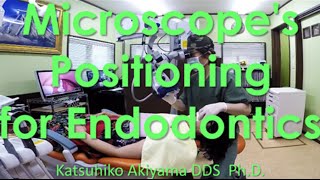 根管治療 Micro dentistry The Surgical Microscopes Positioning for Endodontics根管治療endodontic treatment [upl. by Emmit]