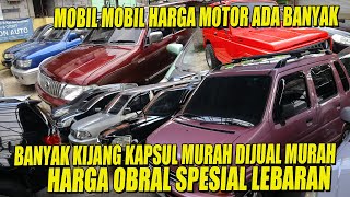 MAU CARI MOBIL MURAH BUAT MUDIK LEBARAN BANYAK DISINI MOBIL SEHARGA MOTOR [upl. by Eskil]