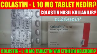 Colastin L 10 Mg Tablet Nedir Colastin Tabletin yan Etkileri Nelerdir Colastin L Nasıl Kullanılır [upl. by Graig]