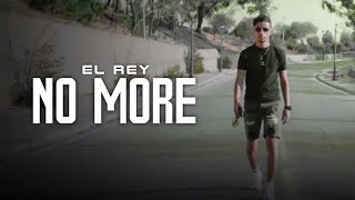 EL Rey  No More Music Video [upl. by Remus438]