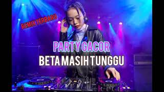 DJ GACOR X BETA MASIH TUNGGU  BMR STAIL   ALVIAN DIAMARE [upl. by Orgell]