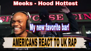 My new favorite bar  Meeks  Hoods hottest  AMERICANS REACT TO UK RAP [upl. by Ariamo]