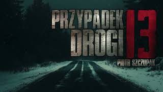 Przypadek drogi 13  CreepyPasta PL [upl. by Ahsa]