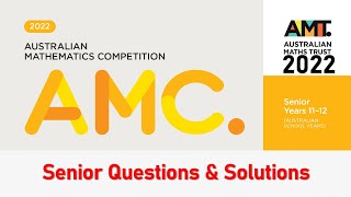 Australian Mathematics Competition  Senior Questions amp Solutions  AMC  2022 [upl. by Ravilob96]