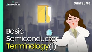 The Semiconductor Terms That You Must Know  All About Semiconductor by Samsung Semiconductor [upl. by Nolyak931]