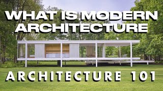 What is Modern Architecture  ARCHITECTURE 101 [upl. by Asiled379]