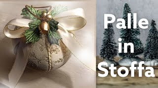 🎄 PALLE DI NATALE IN STOFFA fai da te Fabric Christmas Balls DIY [upl. by Ateloiv792]