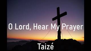 O Lord Hear my Prayer – Taizé [upl. by Huba]