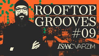 ROOFTOP GROOVES MIX 09  DISCO HOUSE amp GLOBAL GROOVES  by ISAAC VARZIM [upl. by Leunad]