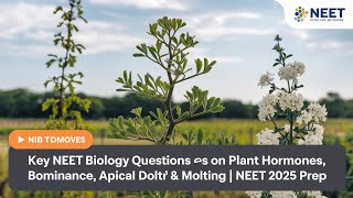 Key NEET Biology Questions on Plant Hormones  Apical Dominance Bolting amp More  NEET 2025 Prep [upl. by Orat]