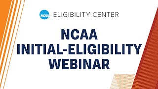 NCAA InitialEligibility Webinar for CollegeBound StudentAthletes [upl. by Ahsirtap]