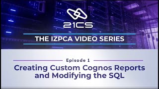 IZPCA Creating Custom Cognos Reports and Modifying SQL [upl. by Sadnalor669]