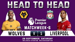 WOLVES vs LIVERPOOL  Prediction amp Head to Head Stats Matchweek 6  WOL vs LIV  EPL 202425 [upl. by Radu]