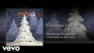 Mannheim Steamroller  Christmas Lullaby Audio [upl. by Rairb]