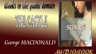 The Castle George MacDonald Audiobook Stories [upl. by Neelrihs]