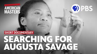 Searching for Augusta Savage  Full Documentary  American Masters Shorts  PBS [upl. by Tnomal276]