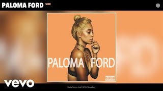 Paloma Ford  She Audio [upl. by Repsihw]