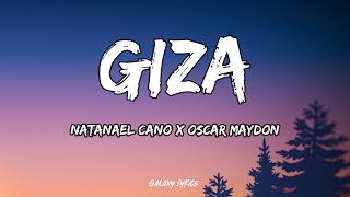 Natanael Cano x Oscar Maydon  Giza LETRA🎵 [upl. by Amsed238]