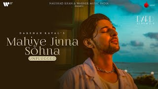 Mahiye Jinna Sohna Unplugged Official Lyrical Video  Darshan Raval  Lijo George  Naushad Khan [upl. by Nashom284]