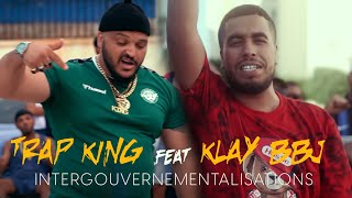 Klay ftTrap King  Intergouvernementalisations Clip Officiel [upl. by Willamina10]