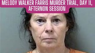 GA v Melody Walker Farris Trial Day 11 Afternoon Stream [upl. by Dlanor182]