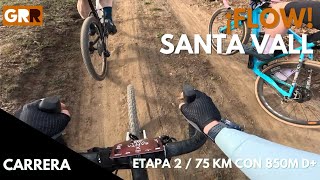 ¡DISFRUTANDO DEL FLOW Santa Vall  Etapa 2 73km con 850m D [upl. by Imij984]