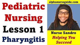 Pediatric Nursing  Pharyngitis  Review For NCLEX ATI Exit Exam Hesi Exit Exam RexPN and CPNRE [upl. by Crystie]